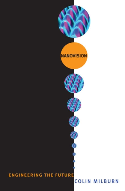 Nanovision : Engineering the Future, Hardback Book
