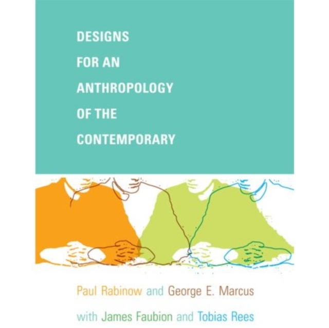 Designs for an Anthropology of the Contemporary, Hardback Book