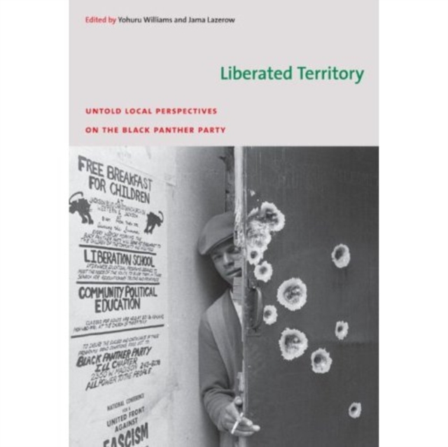 Liberated Territory : Untold Local Perspectives on the Black Panther Party, Hardback Book