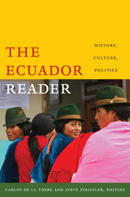 The Ecuador Reader : History, Culture, Politics, Hardback Book
