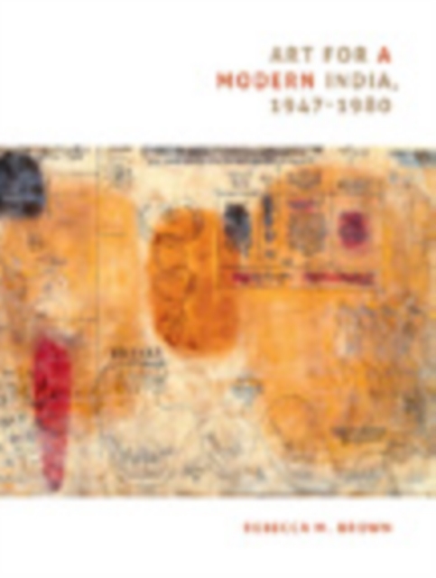 Art for a Modern India, 1947-1980, Hardback Book