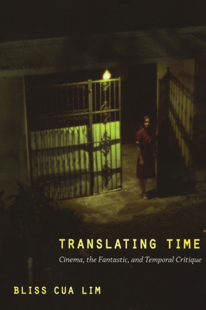 Translating Time : Cinema, the Fantastic, and Temporal Critique, Paperback / softback Book