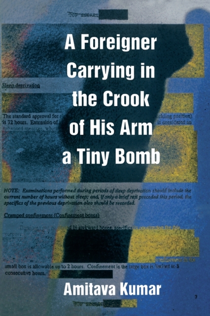 A Foreigner Carrying in the Crook of His Arm a Tiny Bomb, Paperback / softback Book