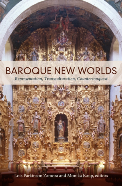 Baroque New Worlds : Representation, Transculturation, Counterconquest, Hardback Book