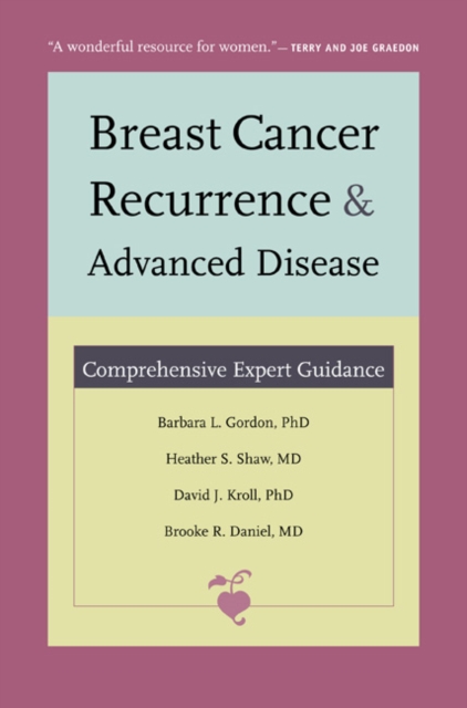 Breast Cancer Recurrence and Advanced Disease : Comprehensive Expert Guidance, Hardback Book