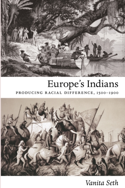 Europe's Indians : Producing Racial Difference, 1500-1900, Paperback / softback Book