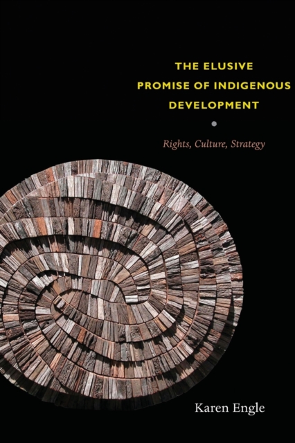The Elusive Promise of Indigenous Development : Rights, Culture, Strategy, Paperback / softback Book