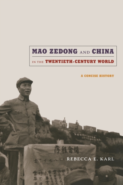 Mao Zedong and China in the Twentieth-Century World : A Concise History, Paperback / softback Book
