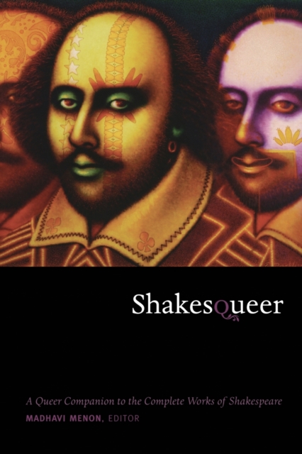 Shakesqueer : A Queer Companion to the Complete Works of Shakespeare, Paperback / softback Book