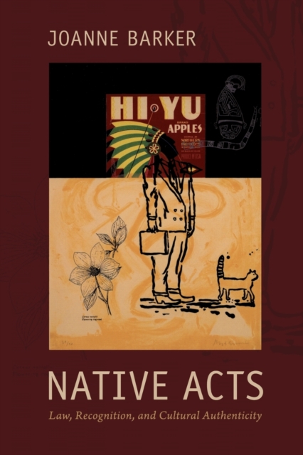 Native Acts : Law, Recognition, and Cultural Authenticity, Paperback / softback Book