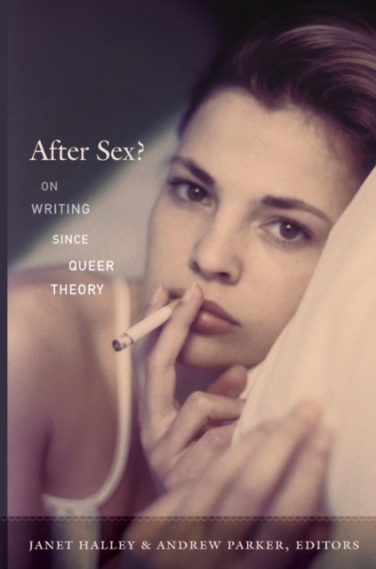 After Sex? : On Writing since Queer Theory, Paperback / softback Book