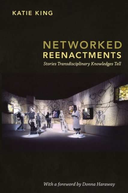 Networked Reenactments : Stories Transdisciplinary Knowledges Tell, Paperback / softback Book