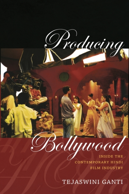 Producing Bollywood : Inside the Contemporary Hindi Film Industry, Paperback / softback Book