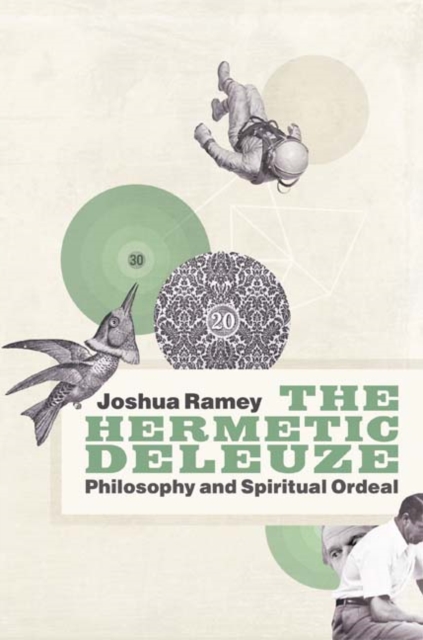 The Hermetic Deleuze : Philosophy and Spiritual Ordeal, Hardback Book