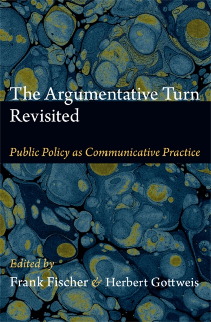 The Argumentative Turn Revisited : Public Policy as Communicative Practice, Hardback Book