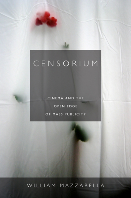 Censorium : Cinema and the Open Edge of Mass Publicity, Hardback Book