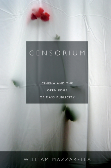 Censorium : Cinema and the Open Edge of Mass Publicity, Paperback / softback Book