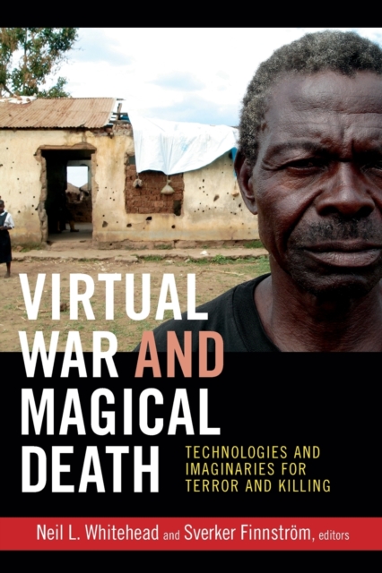 Virtual War and Magical Death : Technologies and Imaginaries for Terror and Killing, Paperback / softback Book