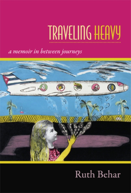 Traveling Heavy : A Memoir in Between Journeys, Hardback Book