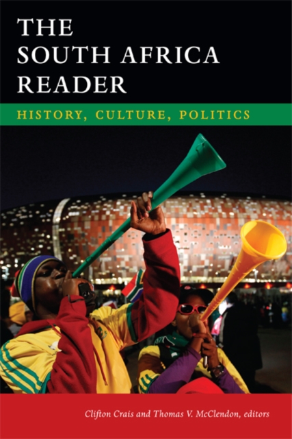 The South Africa Reader : History, Culture, Politics, Hardback Book