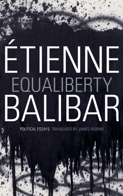 Equaliberty : Political Essays, Hardback Book