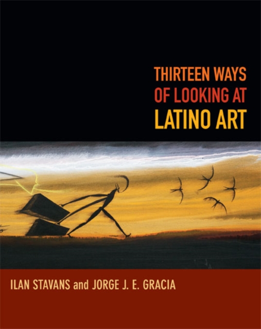 Thirteen Ways of Looking at Latino Art, Paperback / softback Book