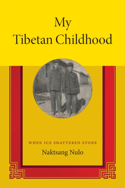 My Tibetan Childhood : When Ice Shattered Stone, Paperback / softback Book