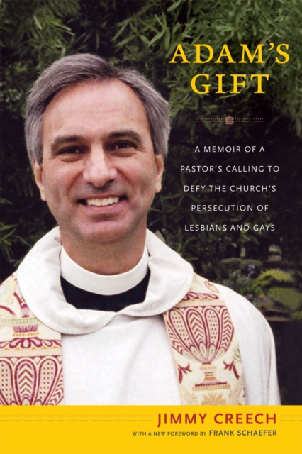 Adam's Gift : A Memoir of a Pastor's Calling to Defy the Church's Persecution of Lesbians and Gays, Paperback / softback Book