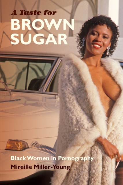 A Taste for Brown Sugar : Black Women in Pornography, Paperback / softback Book