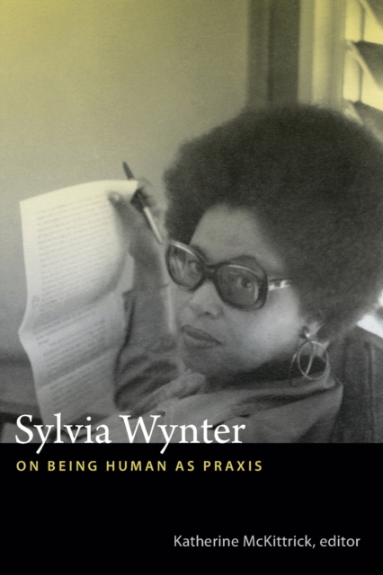 Sylvia Wynter : On Being Human as Praxis, Paperback / softback Book
