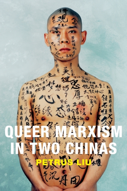 Queer Marxism in Two Chinas, Paperback / softback Book