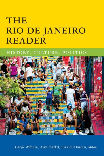 The Rio de Janeiro Reader : History, Culture, Politics, Paperback / softback Book