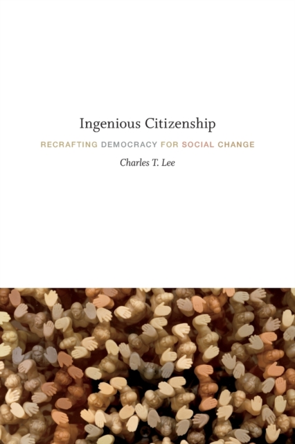 Ingenious Citizenship : Recrafting Democracy for Social Change, Paperback / softback Book