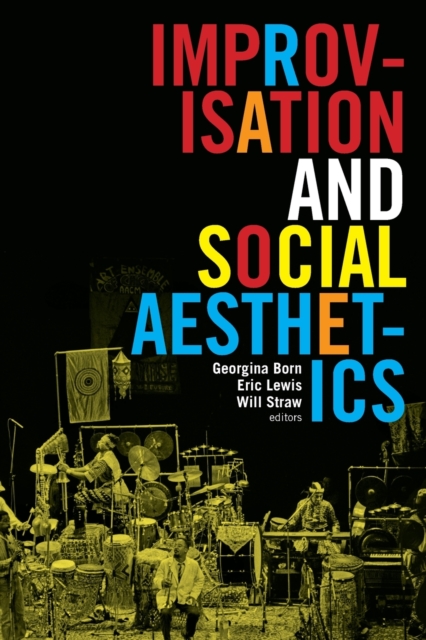 Improvisation and Social Aesthetics, Paperback / softback Book