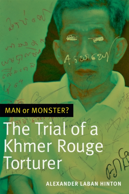 Man or Monster? : The Trial of a Khmer Rouge Torturer, Hardback Book