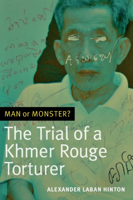 Man or Monster? : The Trial of a Khmer Rouge Torturer, Paperback / softback Book