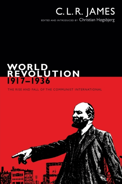 World Revolution, 1917-1936 : The Rise and Fall of the Communist International, Paperback / softback Book