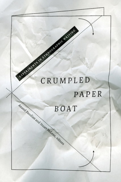 Crumpled Paper Boat : Experiments in Ethnographic Writing, Paperback / softback Book