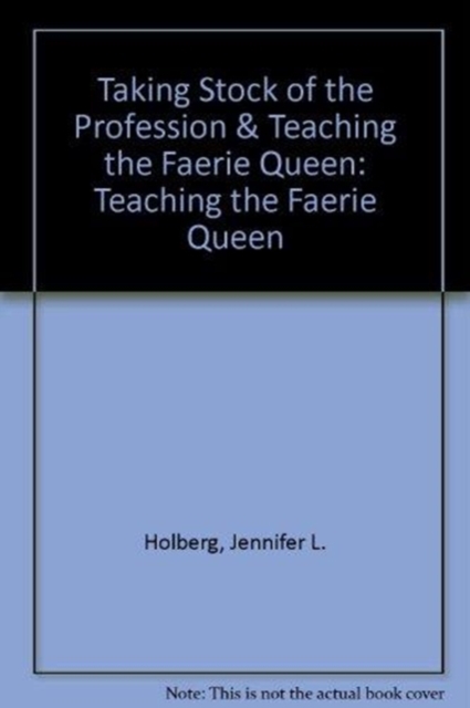 Taking Stock of the Profession & Teaching the Faerie Queen, Paperback / softback Book
