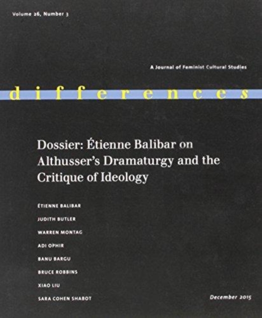 Dossier : Etienne Balibar on Althusser's Dramaturgy and the Critique of Ideology, Paperback / softback Book