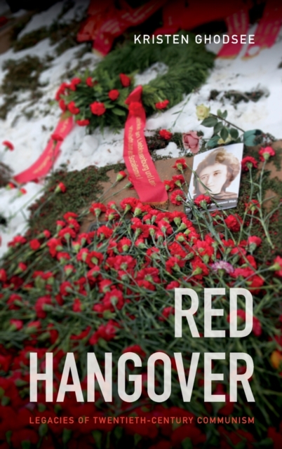 Red Hangover : Legacies of Twentieth-Century Communism, Hardback Book