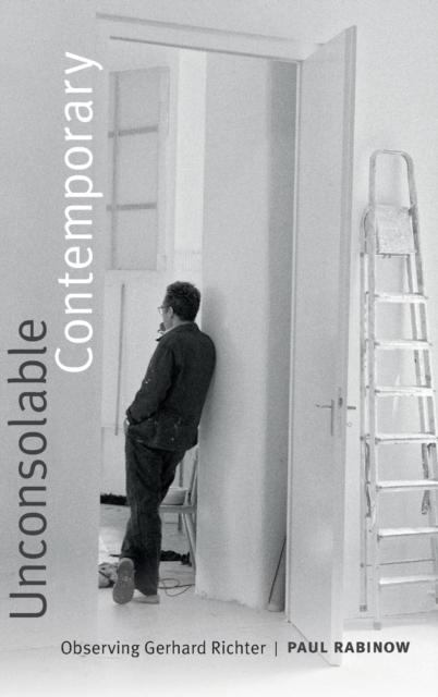 Unconsolable Contemporary : Observing Gerhard Richter, Hardback Book