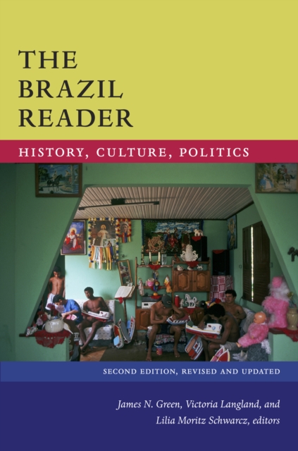 The Brazil Reader : History, Culture, Politics, Paperback / softback Book
