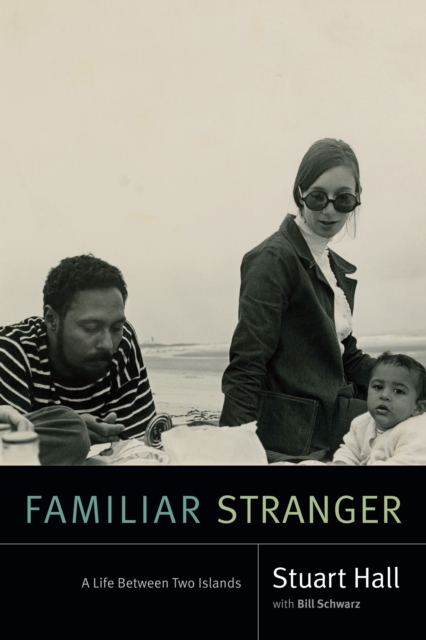 Familiar Stranger : A Life Between Two Islands, PDF eBook