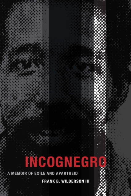 Incognegro : A Memoir of Exile and Apartheid, PDF eBook