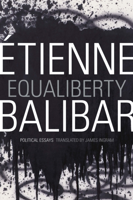 Equaliberty : Political Essays, PDF eBook