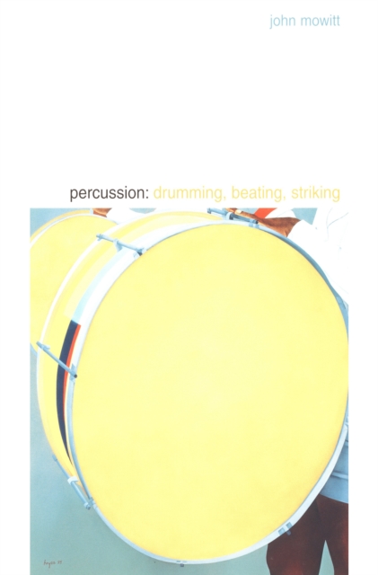 Percussion : Drumming, Beating, Striking, PDF eBook