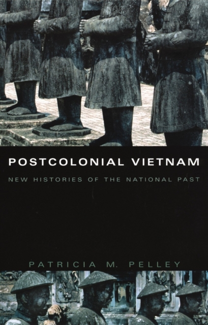 Postcolonial Vietnam : New Histories of the National Past, PDF eBook