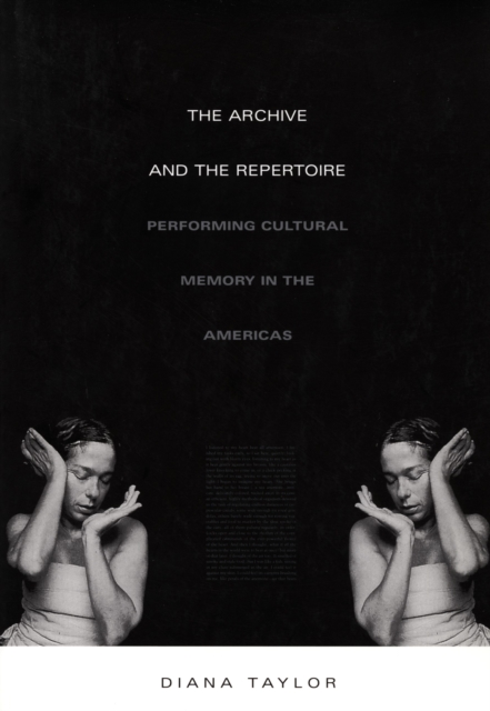 The Archive and the Repertoire : Performing Cultural Memory in the Americas, PDF eBook