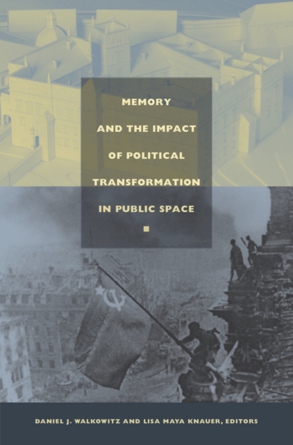 Memory and the Impact of Political Transformation in Public Space, PDF eBook